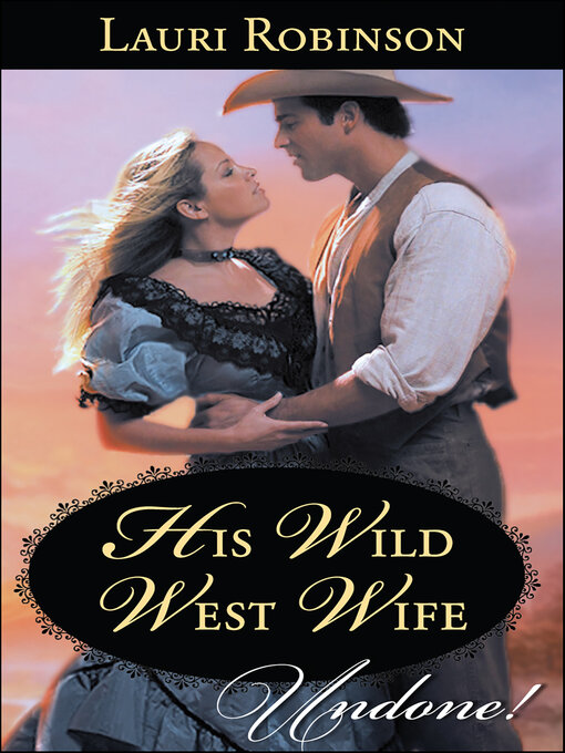 Title details for His Wild West Wife by Lauri Robinson - Available